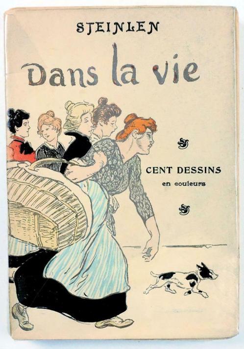 Steinlen 1901 (1e druk) Dans la vie Cent dessins en couleurs, Antiek en Kunst, Antiek | Boeken en Manuscripten, Ophalen of Verzenden