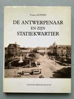 De Antwerpenaar en zijn Statiekwartier - Frans Lauwers, Livres, Enlèvement ou Envoi