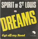 45T: Spirit of St. Louis: Dreams : PopRock, Pop, Ophalen of Verzenden, 7 inch, Single
