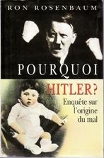 Pourquoi HITLER ? Enquête sur l'origine du mal ( Rosenbaum ), Livres, Guerre & Militaire, Comme neuf, ROSENBAUM Ron, Général, Enlèvement ou Envoi