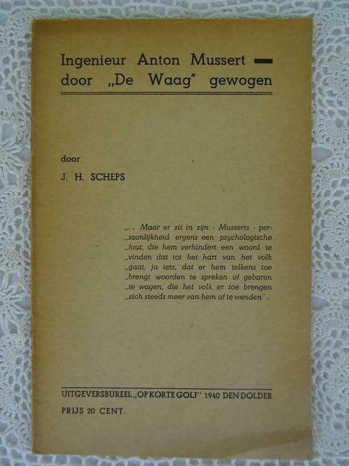 Ingenieur Anton Mussert door de waag gewogen J.H Scheps 1940, Boeken, Oorlog en Militair, Gelezen, Overige onderwerpen, Tweede Wereldoorlog