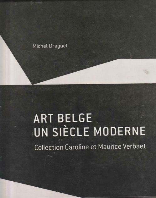 Art belge Un siècle moderne Collection Caroline et Maurice V, Antiek en Kunst, Kunst | Schilderijen | Modern, Ophalen of Verzenden