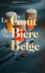 Le gout de la bière Belge, Christian Deglas, Ophalen of Verzenden