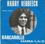 45T: Harry Verbeeck: Barcarolle, Cd's en Dvd's, Vinyl | Nederlandstalig, Overige formaten, Ophalen of Verzenden