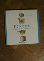 Kookboek: Fondue, lekker en eenvoudig, Boeken, Ophalen of Verzenden, Gelezen