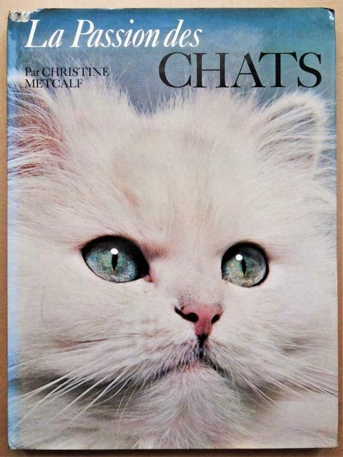 La Passion des Chats - 1975 - Christine Metcalf, Livres, Animaux & Animaux domestiques, Utilisé, Chats, Enlèvement ou Envoi
