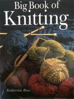 Big book of knitting, Katharina Buss, Livres, Loisirs & Temps libre, Utilisé, Enlèvement ou Envoi, Tricot et Crochet