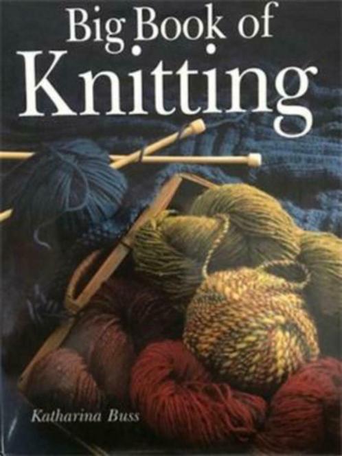 Big book of knitting, Katharina Buss, Livres, Loisirs & Temps libre, Utilisé, Tricot et Crochet, Enlèvement ou Envoi