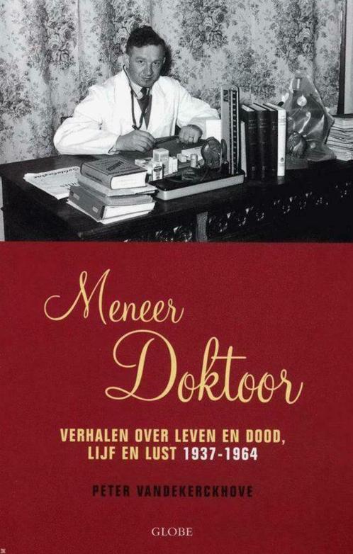 Meneer doktoor - Peter Van de Kerckhove, Livres, Histoire & Politique, Enlèvement ou Envoi