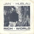 Jan Hublau – Rich World – Single – 45 rpm, Enlèvement ou Envoi