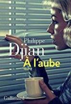 A l'aube Philippe Djian Gallimard, Enlèvement ou Envoi, Comme neuf, Europe autre