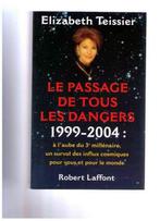 Le passage de tous les dangers, 1999-2004 Elizabeth Teissier, Livres, Enlèvement ou Envoi, Elizabeth Teissier, Utilisé, Manuel d'instruction