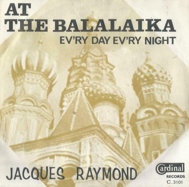 Jacques Raymond – At the Balalaika / Every day every night –, CD & DVD, Vinyles Singles, Utilisé, Single, En néerlandais, 7 pouces
