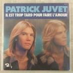 7" Patrick Juvet - Il Est Trop Tard Pour Faire L'Amour VG+, 7 pouces, Pop, Envoi, Single