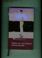 Brief aan boudewijn Walter van den Broeck, Boeken, Ophalen of Verzenden, Zo goed als nieuw