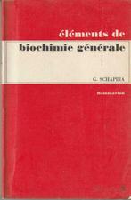 Eléments de biochimie générale Georges Schapira, Livres, Utilisé, Enlèvement ou Envoi, Enseignement supérieur