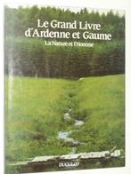 Le grand livre d'Ardenne et Gaume, Livres, Comme neuf, Enlèvement ou Envoi