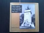 Public sculpture a/t civic ideal in New York city, 1890-1930, Ophalen of Verzenden, Gelezen, Beeldhouwkunst