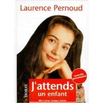 J'attends un enfant de Laurence Pernaud, Livres, Grossesse & Éducation, Utilisé, Enlèvement ou Envoi, Grossesse et accouchement