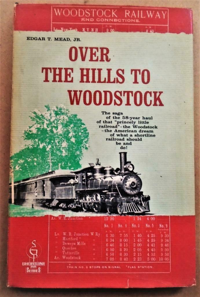 Trains - Over the Hills to Woodstock - 1967 - Edgar T. Mead, Livres, Transport, Utilisé, Train, Enlèvement ou Envoi