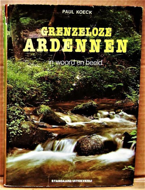 Grenzeloze Ardennen in woord en beeld - 1979 - Paul Coeck, Livres, Livres régionalistes & Romans régionalistes, Utilisé, Enlèvement ou Envoi