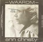 Ann Christy - Waarom - Single, Cd's en Dvd's, Vinyl Singles, Ophalen of Verzenden, 7 inch, Nederlandstalig, Single