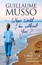 Where Would I Be Without You? by Guillaume Musso, Comme neuf, Enlèvement