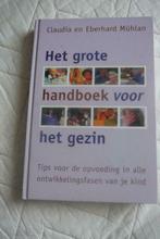 Boek : "Het grote handboek voor het gezin", Ophalen of Verzenden, Zo goed als nieuw, Opvoeding tot 6 jaar, Claudia & Eberhard Mühlan