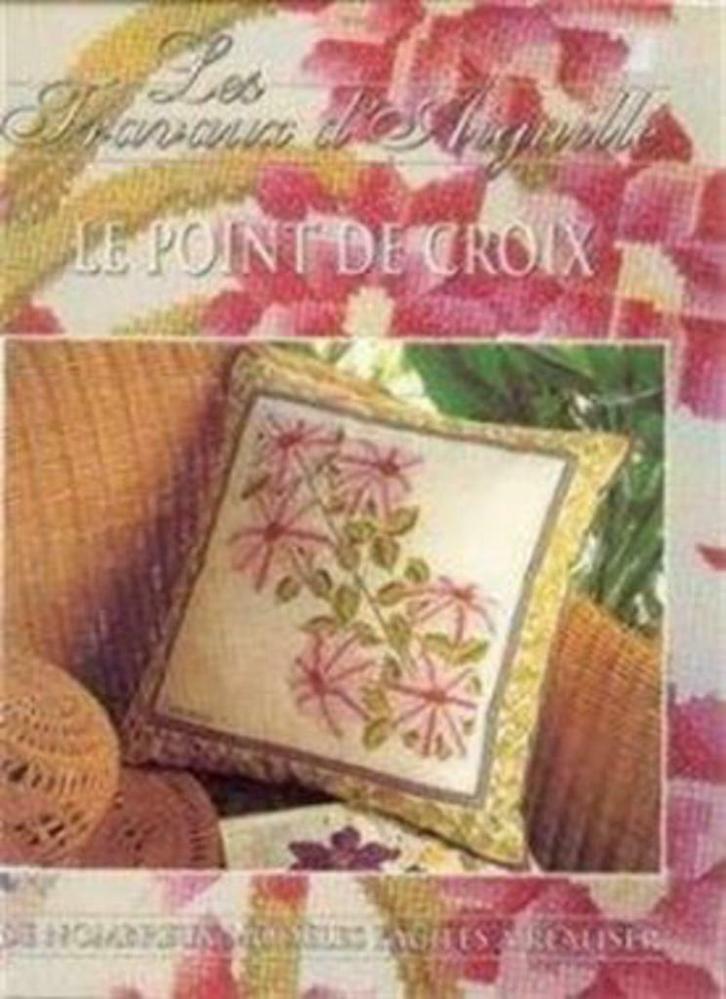 Les Travaux d'Aiquille, Le point de croix, Livres, Loisirs & Temps libre, Utilisé, Enlèvement ou Envoi