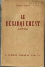 LE DÉBARQUEMENT, JUIN 1944 - Georges Blond, Georges Blond, Utilisé, Enlèvement ou Envoi, Deuxième Guerre mondiale