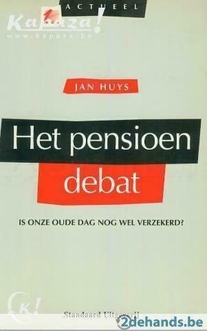 Jan Huys, Het pensioendebat, Livres, Politique & Société, Neuf, Envoi