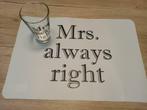 Mrs. Always Right - placemat en bijhorend glas, Ophalen of Verzenden, Zo goed als nieuw