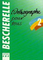 Bescherelle 2: L'Orthographe pour tous, Livres, Livres d'étude & Cours, Comme neuf, Autres niveaux, Enlèvement ou Envoi, Alpha