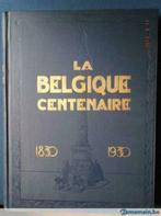 La belgique centenaire 1830-1930, Boeken, Ophalen of Verzenden, Zo goed als nieuw