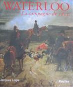 Waterloo Le campagne de 1815, Jacques Logie, Livres, Enlèvement ou Envoi