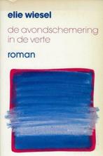 Elie Wiesel / De avondschemering in de verte, Boeken, Ophalen of Verzenden, Gelezen