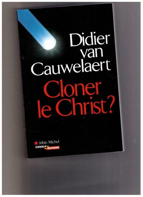 Clooner le Christ? - Didier van Cauwelaert - Albin Michel, Livres, Religion & Théologie, Comme neuf, Christianisme | Catholique