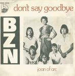 BZN – Don’t say goodbye  / Joan of arc – Single, 7 pouces, Pop, Enlèvement ou Envoi, Single