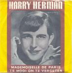 Harry Herman – Mademoiselle de Paris / Te mooi om te vergete, Levenslied of Smartlap, Ophalen of Verzenden