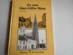 Zo was Sint-Gillis-Waas, Boeken, Gelezen, Ophalen of Verzenden