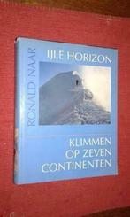 R. Naar, IJle horizon-Klimmen op zeven continenten Bergsport, Boeken, Ophalen of Verzenden, Gelezen