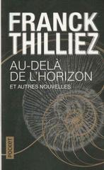 Au-delà de l' horizon et autres nouvelles Franck Thilliez, Livres, Franck Thilliez, Europe autre, Enlèvement ou Envoi, Neuf