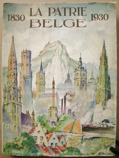 La Patrie Belge: 1830-1930 / Belgique 100 ans indépendante, Livres, Histoire nationale, Utilisé, 20e siècle ou après, Enlèvement ou Envoi