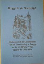 Brugge in de Geuzentijd, Boeken, Dirk Van der Bauwhede, 15e en 16e eeuw, Ophalen of Verzenden, Zo goed als nieuw