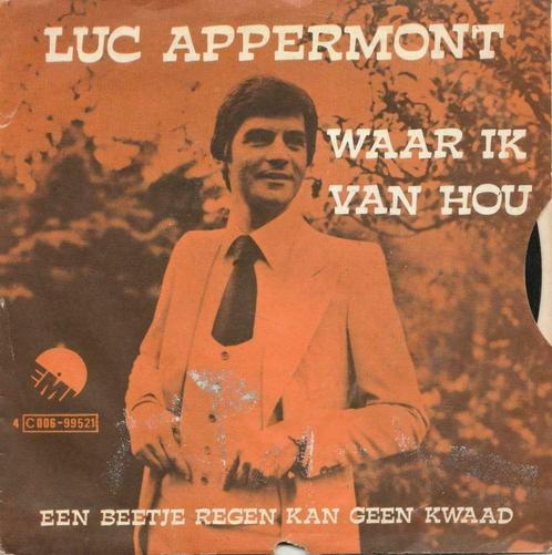 45T: Luc Appermont: Waar ik van hou, Cd's en Dvd's, Vinyl | Nederlandstalig, Gebruikt, Overige formaten, Ophalen of Verzenden