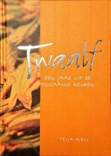 Twaalf. Een jaar uit de Toscaanse keuken