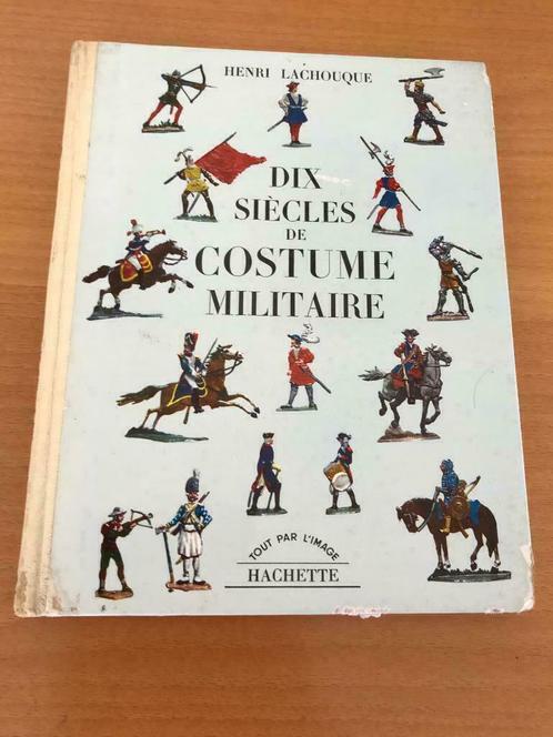 Dix Siecles de Costume Militaire par Henri Lachouque, Boeken, Oorlog en Militair, Gelezen, Landmacht, Voor 1940, Ophalen of Verzenden