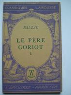 7. Balzac Le père Goriot I Classiques Larousse 1948, Livres, Comme neuf, Europe autre, Envoi