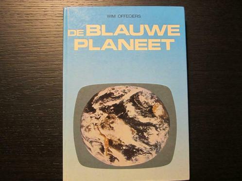 De blauwe planeet     -Wim Offeciers-, Livres, Science, Enlèvement ou Envoi