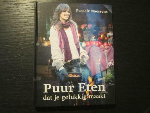 Puur eten dat je gelukkig maakt  -Deel 1 -  Pascale Naessens, Boeken, Kookboeken, Ophalen of Verzenden
